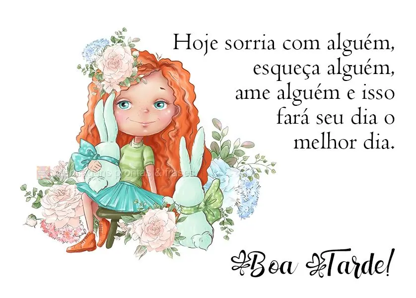 Hoje sorria com alguém, esqueça alguém, ame alguém e isso fará seu dia o melhor dia. 
 Boa Tarde!