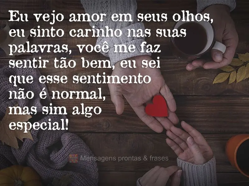 Eu vejo amor em seus olhos, eu sinto carinho nas suas palavras. Você me faz sentir tão bem! Eu sei que esse sentimento não é normal, mas sim algo esp...