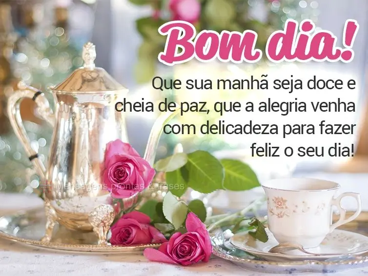 Bom dia (Novos) - Página 44 | Mensagens prontas & Frases