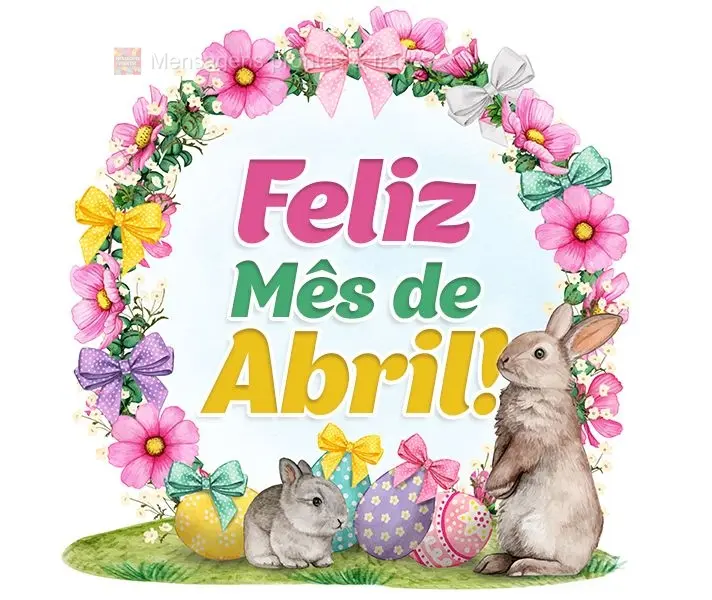 Feliz Mês de Abril!