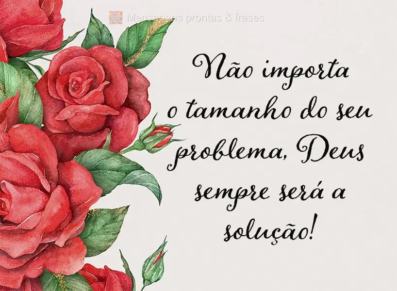 Não importa o tamanho do seu problema, Deus sempre será a solução!