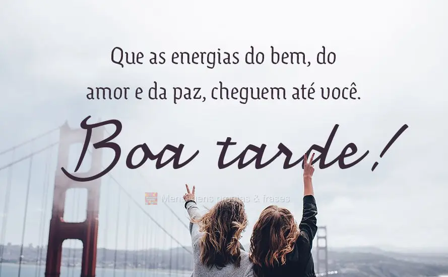  Que as energias do bem, do amor e da paz, cheguem até você. 
 Boa tarde!