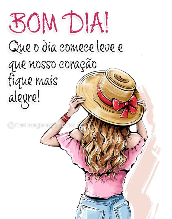Que o dia comece leve e que nosso coração fique mais alegre! Bom dia! 