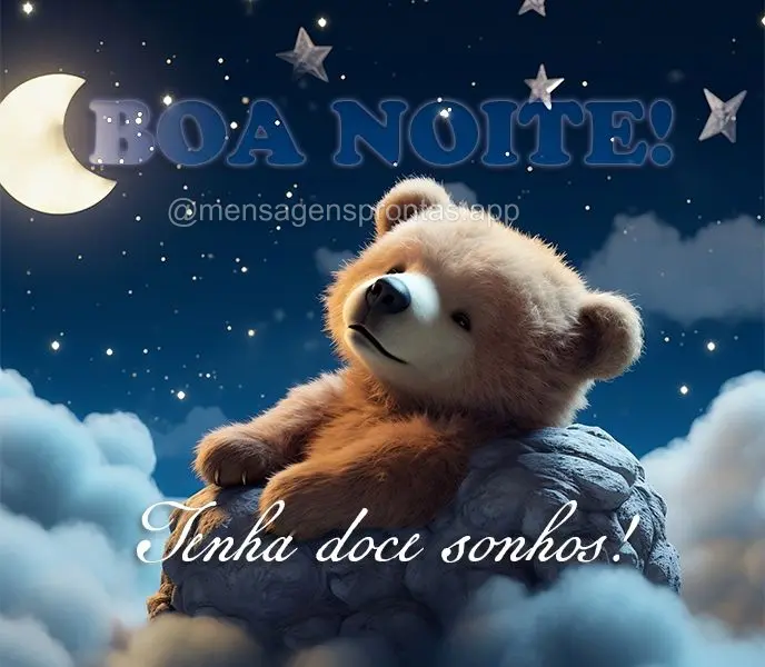 Boa noite! Tenha doce sonhos!