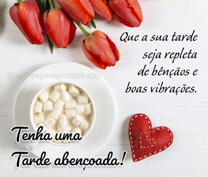 Que a sua tarde seja repleta de bênçãos e boas vibrações. Tenha uma tarde abençoada!