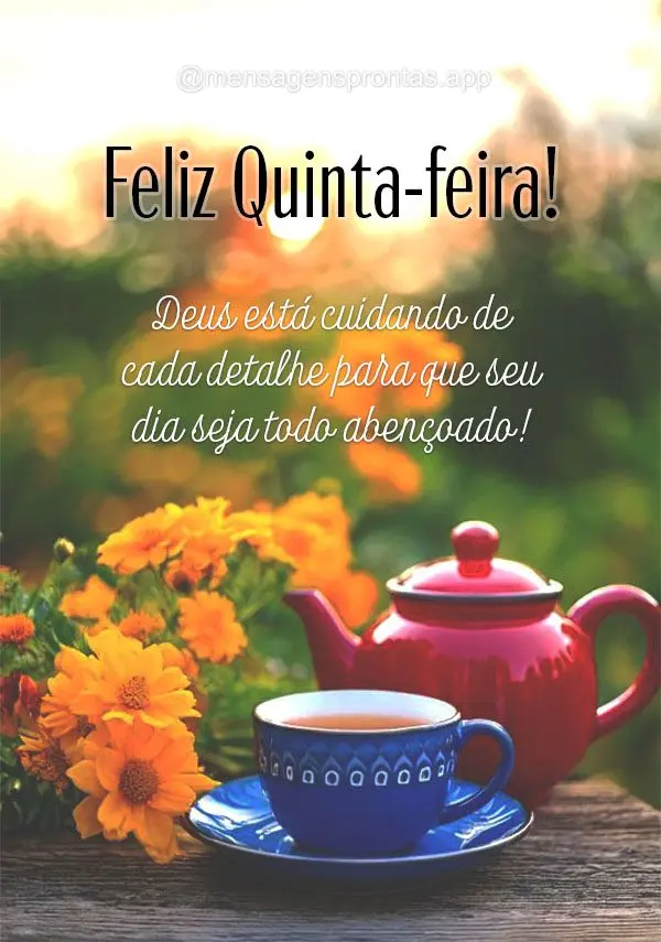 Deus está cuidando de cada detalhe para que seu dia seja todo abençoado!  Feliz Quinta-feira!