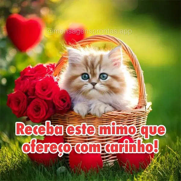 Receba este mimo que ofereço com carinho!