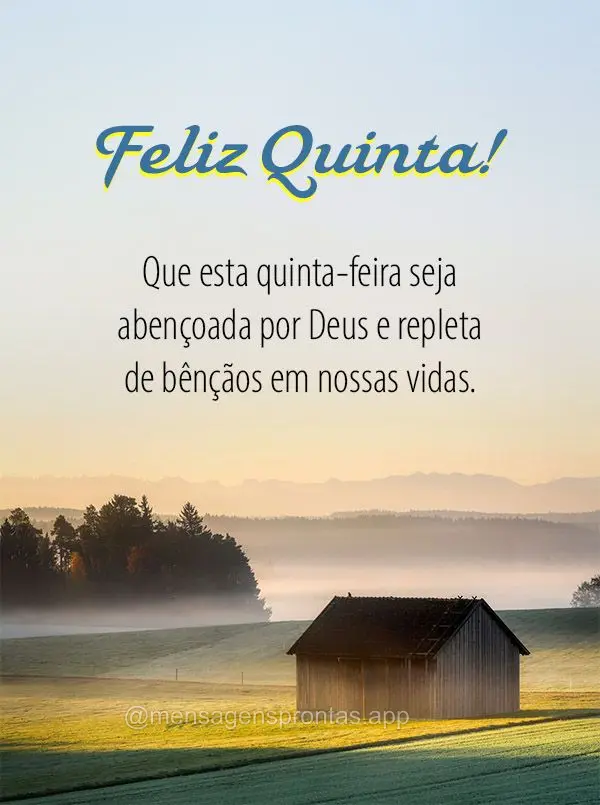 Que esta quinta-feira seja abençoada por Deus e repleta de bênçãos em nossas vidas. Feliz Quinta!