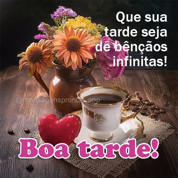 Que sua tarde seja de bênçãos infinitas! Boa tarde! 