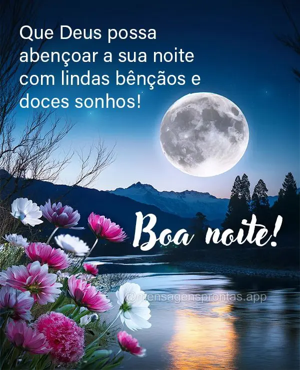 Que Deus possa abençoar a sua noite com lindas bênçãos e doces sonhos! Boa noite!