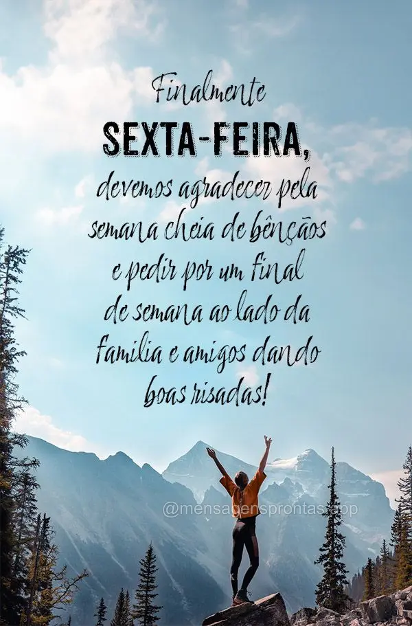 Finalmente Sexta-feira, devemos agradecer pela semana cheia de bênçãos e pedir por um final de semana ao lado da família e amigos dando boas risadas!...