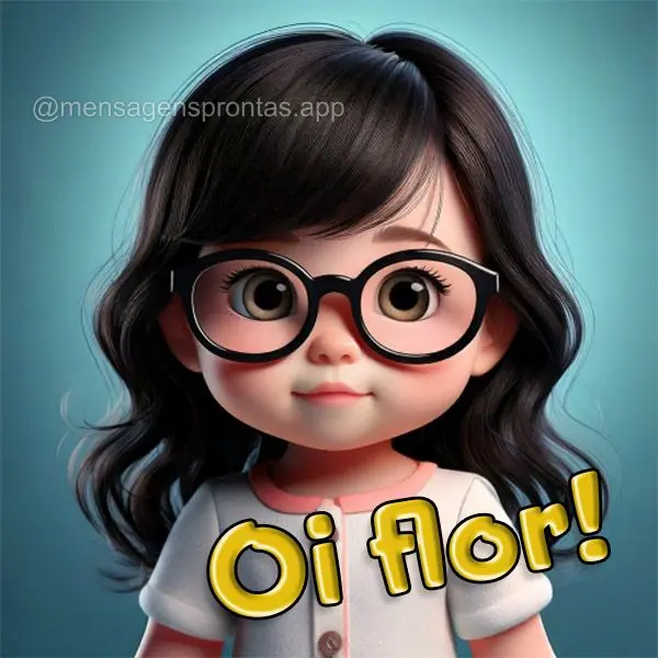 Oi flor!