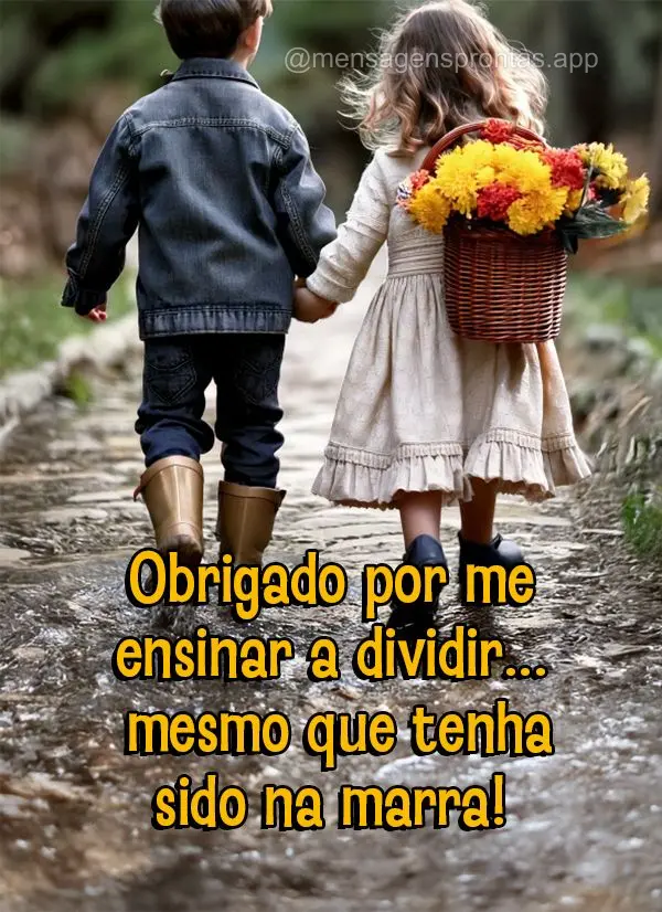 Obrigado por me ensinar a dividir... mesmo que tenha sido na marra!