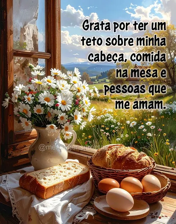 Grata por ter um teto sobre minha cabeça, comida na mesa e pessoas que me amam.