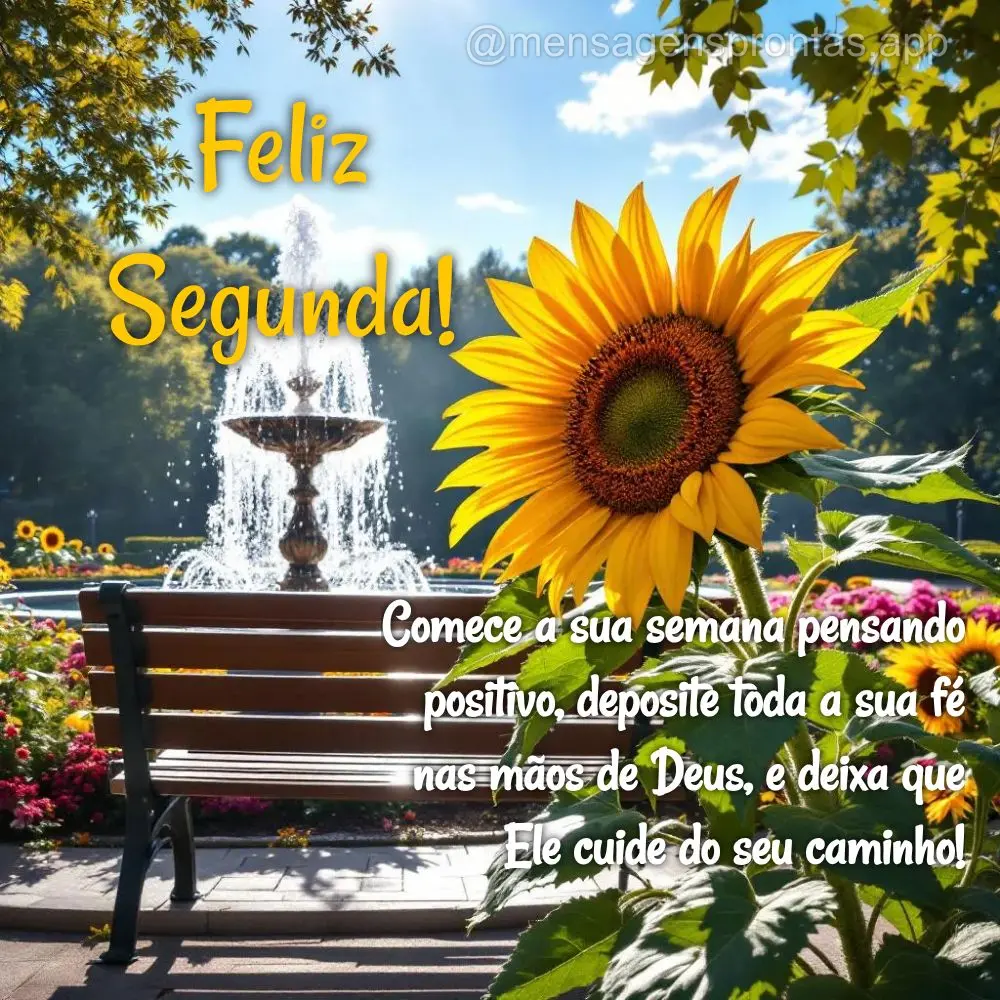 Comece a sua semana pensando positivo, deposite toda a sua fé nas mãos de Deus, e deixa que Ele cuide do seu caminho! Feliz Segunda!