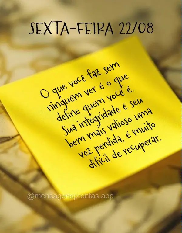 O que você faz sem ninguém ver é o que define quem você é. Sua integridade é seu bem mais valioso - uma vez perdida, é muito difícil de recuperar...