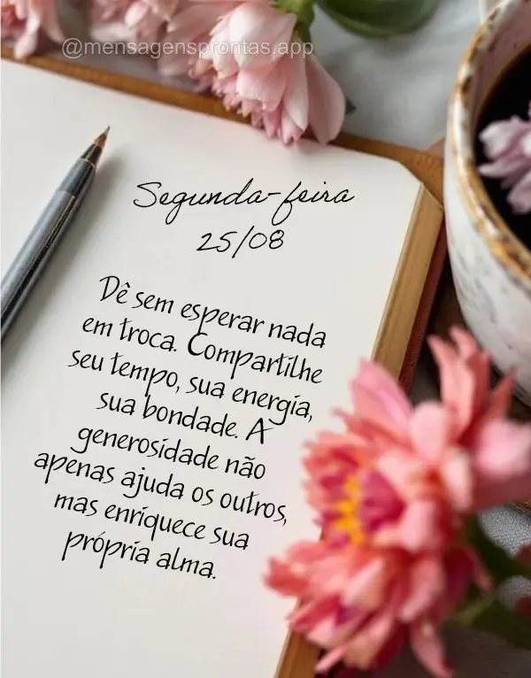 Dê sem esperar nada em troca. Compartilhe seu tempo, sua energia, sua bondade. A generosidade não apenas ajuda os outros, mas enriquece sua própria al...