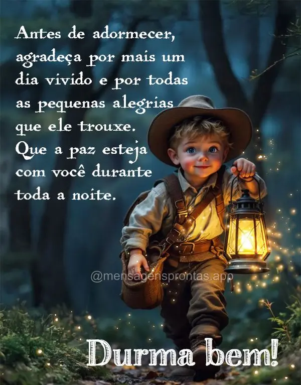 Antes de adormecer, agradeça por mais um dia vivido e por todas as pequenas alegrias que ele trouxe. Que a paz esteja com você durante toda a noite.  D...