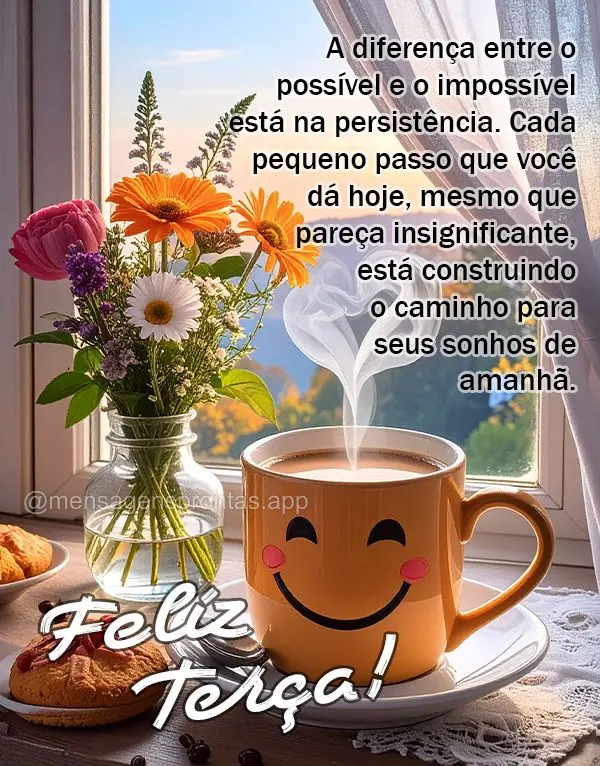 A diferença entre o possível e o impossível está na persistência. Cada pequeno passo que você dá hoje, mesmo que pareça insignificante, está con...
