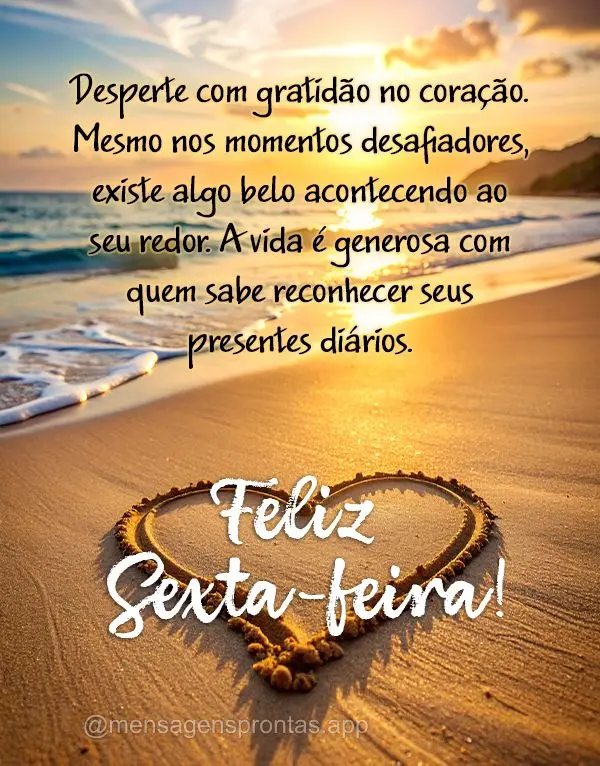 Desperte com gratidão no coração. Mesmo nos momentos desafiadores, existe algo belo acontecendo ao seu redor. A vida é generosa com quem sabe reconhe...
