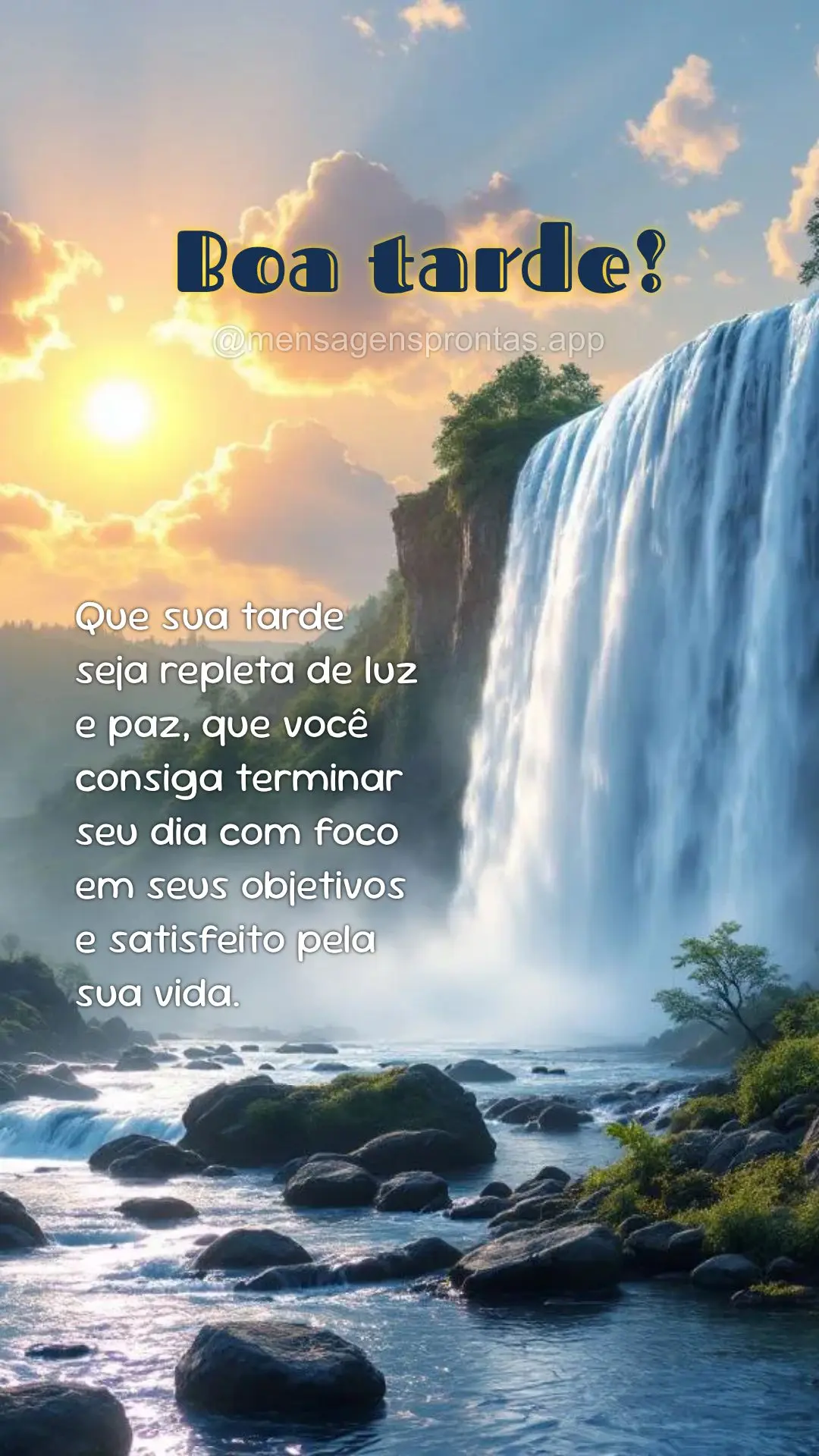 Que sua tarde seja repleta de luz e paz, que você consiga terminar seu dia com foco em seus objetivos e satisfeito pela sua vida. 
 Boa tarde!