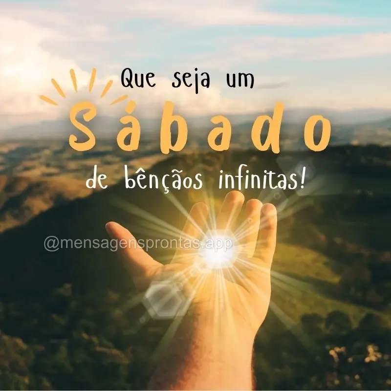 Que seja uma Sábado de bênçãos infinitas!