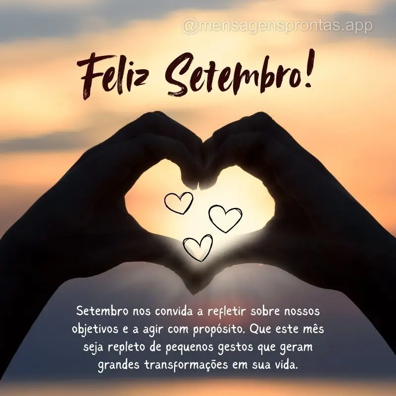 Setembro nos convida a refletir sobre nossos objetivos e a agir com propósito. Que este mês seja repleto de pequenos gestos que geram grandes transform...