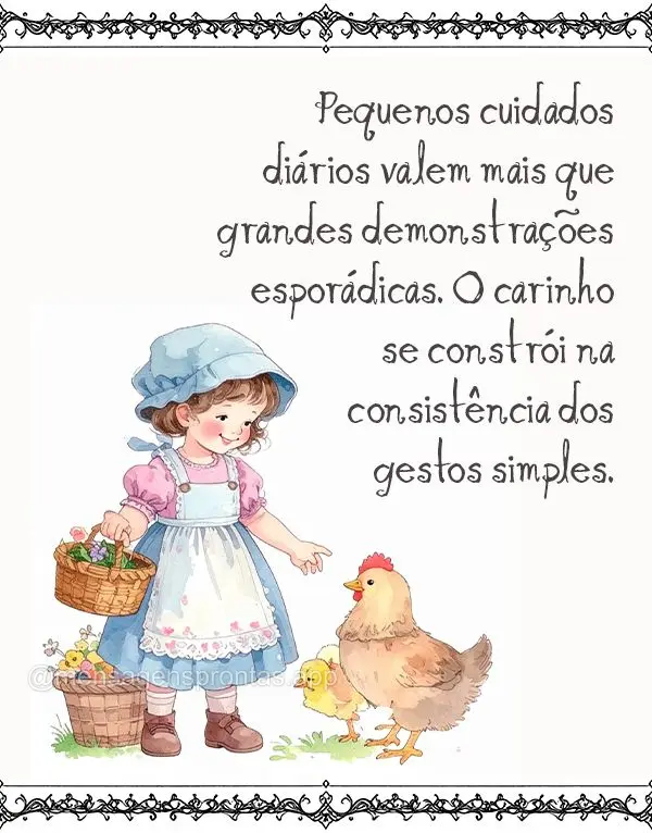Pequenos cuidados diários valem mais que grandes demonstrações esporádicas. O carinho se constrói na consistência dos gestos simples.