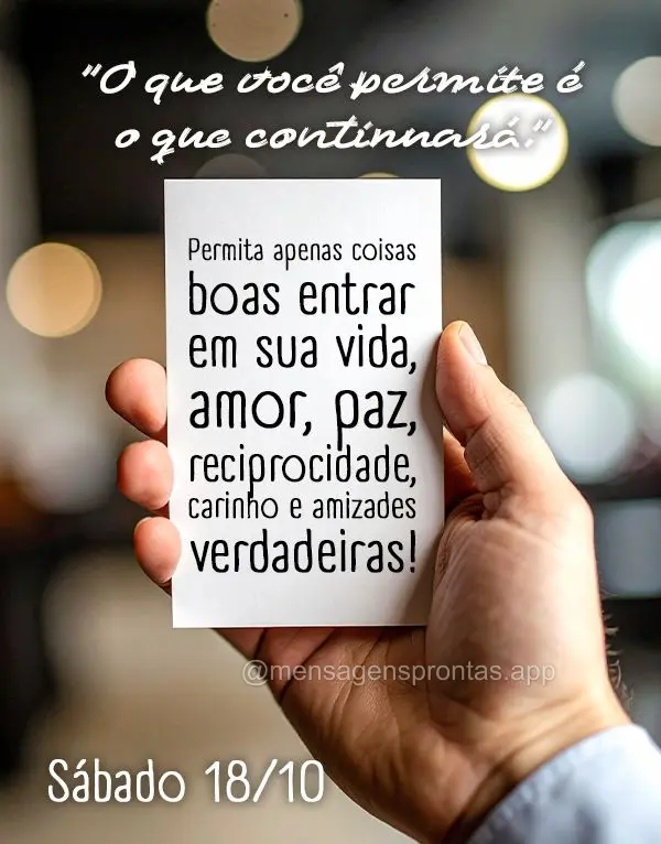"O que você permite é o que continuará."
Permita apenas coisas boas entrar em sua vida, amor, paz, reciprocidade, carinho e amizades verdadeiras! 18/...