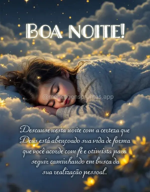 Descanse nesta noite com a certeza que Deus está abençoado sua vida de forma que você acorde com fé e otimista para seguir caminhando em busca da sua...