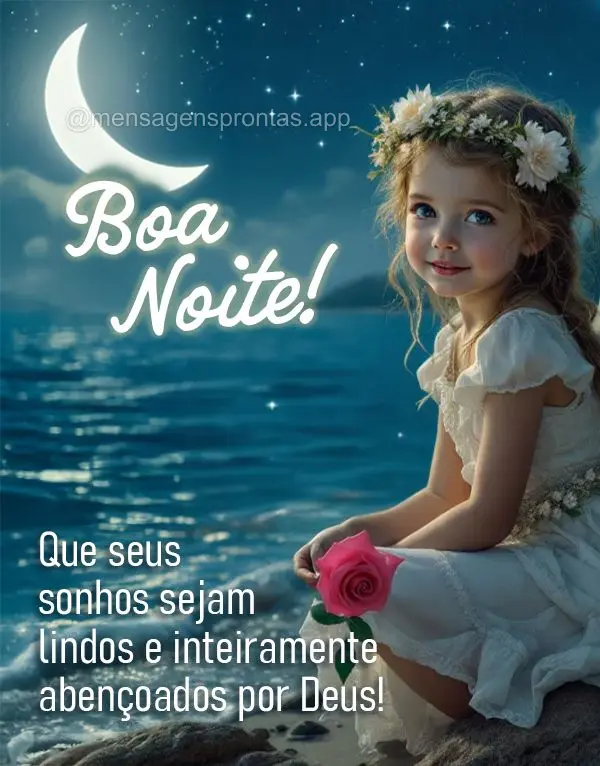 Que seus sonhos sejam lindos e inteiramente abençoados por Deus! Boa noite!