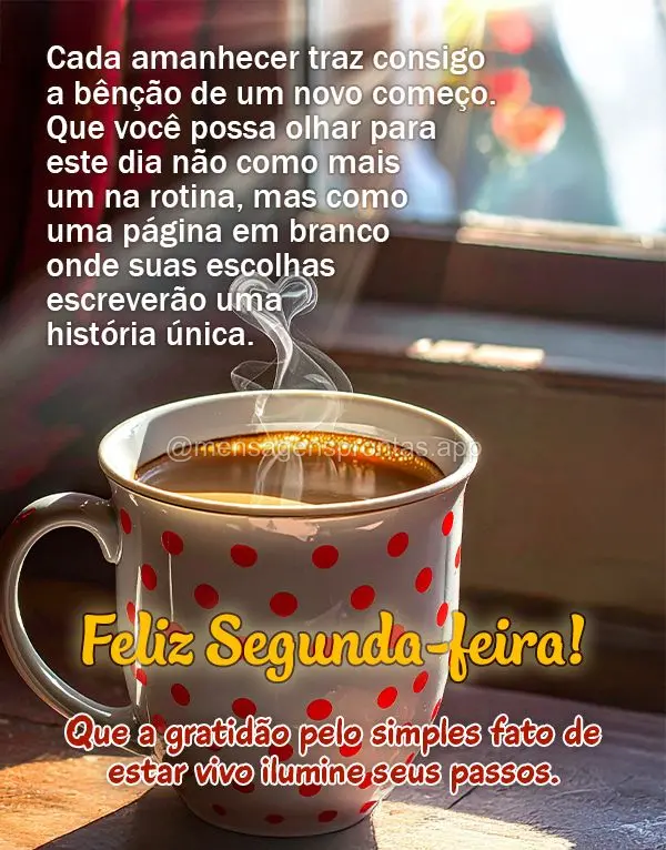 Cada amanhecer traz consigo a bênção de um novo começo. Que você possa olhar para este dia não como mais um na rotina, mas como uma página em bran...