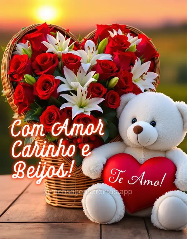 Com Amor, Carinho e Beijos! Te amo!