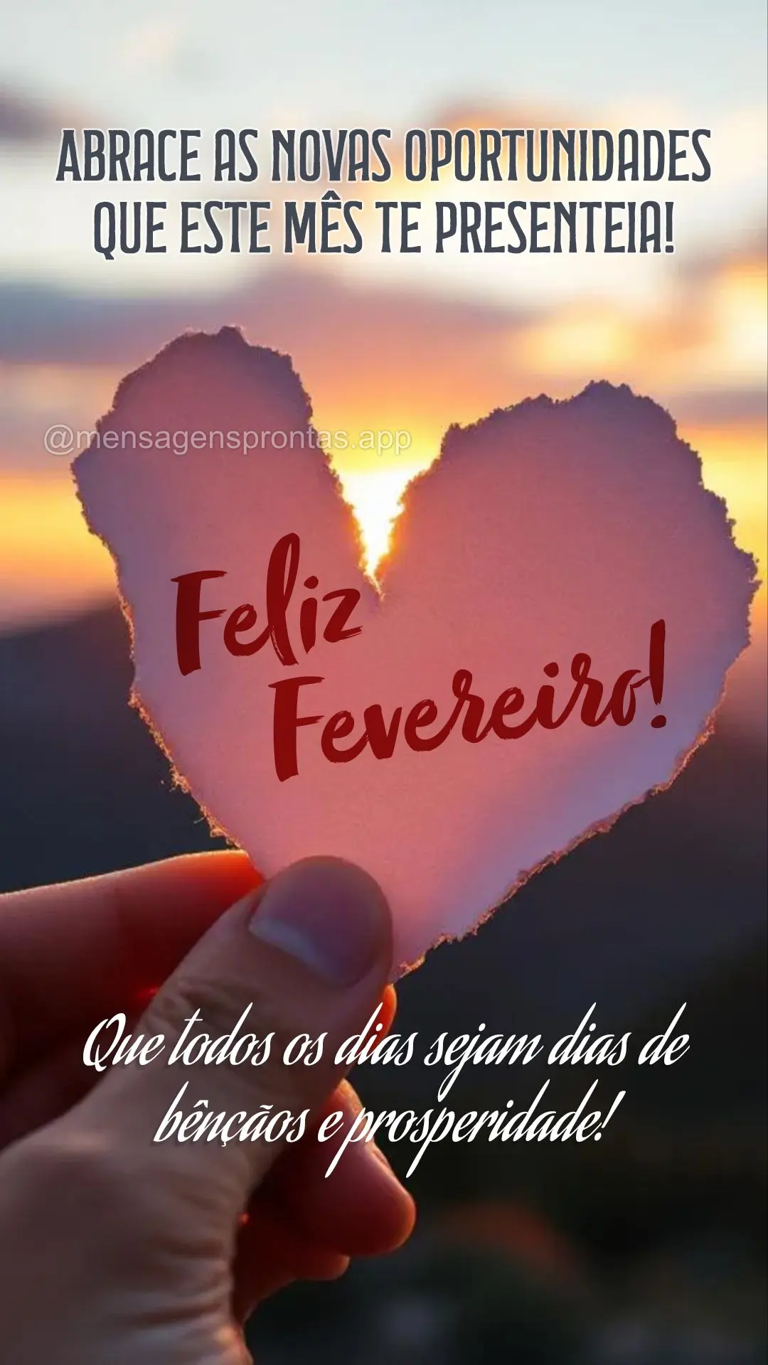 Abrace as novas oportunidades que este mês nos presenteia! Que todos os dias sejam dias de bênçãos e prosperidade!  Feliz Fevereiro!