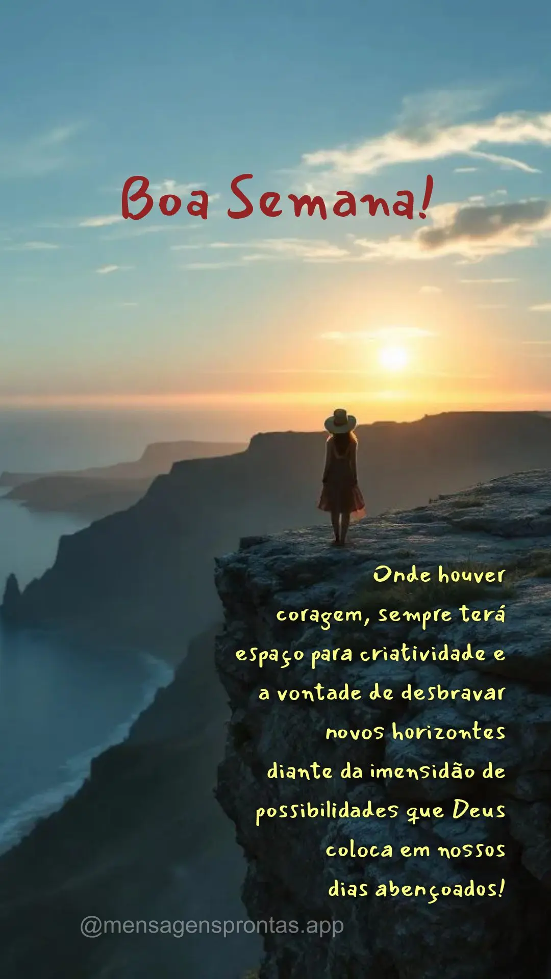 Onde houver 
coragem, sempre terá espaço para criatividade e a vontade de desbravar novos horizontes 
diante da imensidão de possibilidades que Deus...